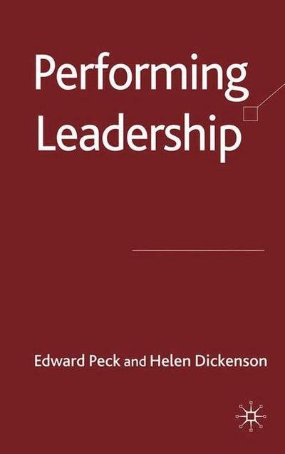 Cover for Peck · Performing Leadership (Book) (2009)