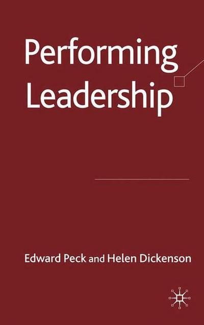 Cover for Peck · Performing Leadership (Book) (2009)