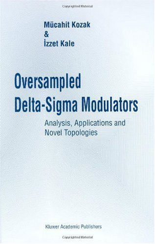 Cover for Mucahit Kozak · Oversampled Delta-Sigma Modulators: Analysis, Applications and Novel Topologies (Hardcover Book) [2003 edition] (2003)