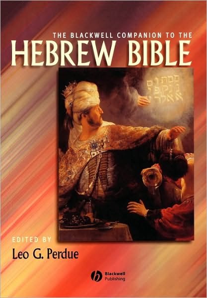 Cover for LG Perdue · The Blackwell Companion to the Hebrew Bible - Wiley Blackwell Companions to Religion (Pocketbok) [New edition] (2004)