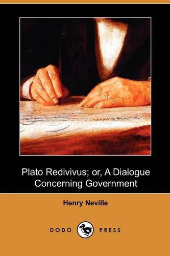 Cover for Henry Neville · Plato Redivivus; Or, a Dialogue Concerning Government (Dodo Press) (Paperback Book) (2009)