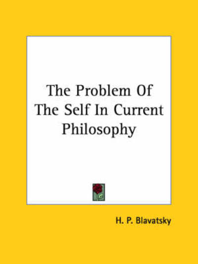 Cover for H. P. Blavatsky · The Problem of the Self in Current Philosophy (Taschenbuch) (2005)