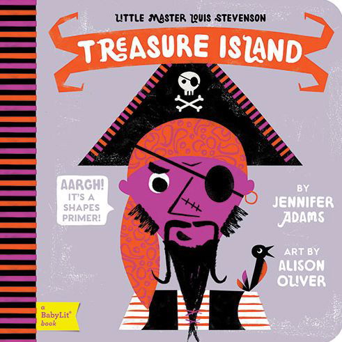Cover for Jennifer Adams · Little Master Louis Stevenson Treasure Island: A BabyLit Shapes Primer (Tavlebog) (2015)