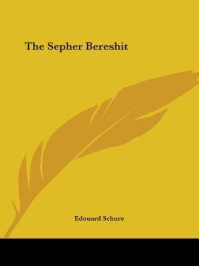 Cover for Edouard Schure · The Sepher Bereshit (Paperback Book) (2005)