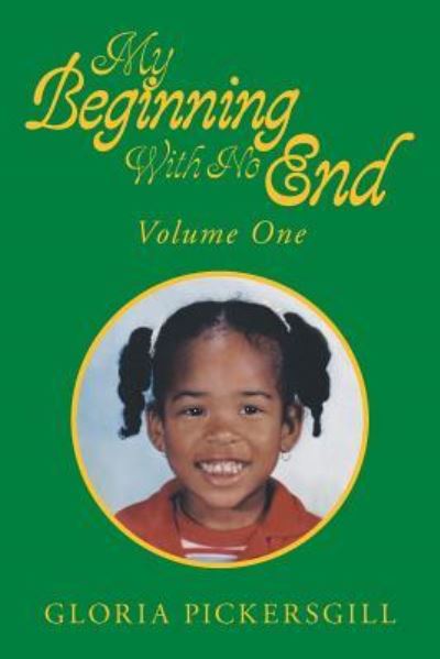 My Beginning With No End - Gloria Pickersgill - Books - Xlibris Corporation - 9781425758202 - May 2, 2007