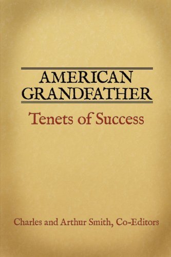 American Grandfather: Tenets of Success - Co-editors Charles and Arthur Smith - Bøger - Trafford Publishing - 9781426920202 - 11. december 2009
