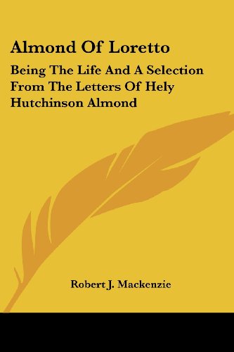 Cover for Robert J. Mackenzie · Almond of Loretto: Being the Life and a Selection from the Letters of Hely Hutchinson Almond (Paperback Book) (2007)