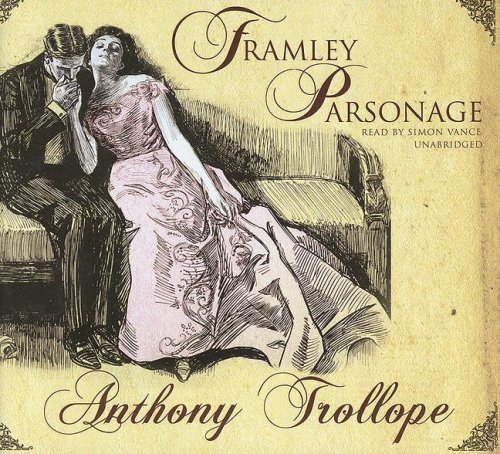 Cover for Anthony Trollope · Framley Parsonage (Chronicles of Barsetshire, Book 4) (Library Edition) (Audiobook (CD)) [Library, Unabridged Library edition] (2007)