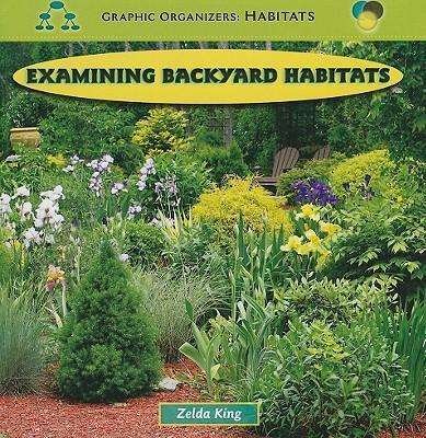 Cover for Zelda King · Examining Backyard Habitats (Pocketbok) (2009)