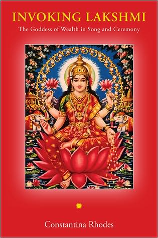 Cover for Constantina Rhodes · Invoking Lakshmi: the Goddess of Wealth in Song and Ceremony (Paperback Book) (2011)