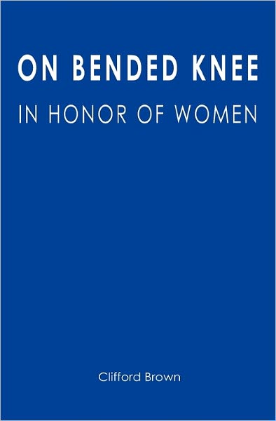 Cover for Clifford Brown · On Bended Knee: in Honor of Women (Taschenbuch) (2009)