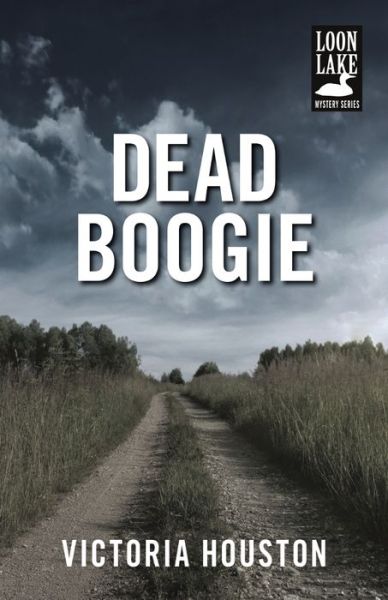 Cover for Victoria Houston · Dead Boogie - A Loon Lake Mystery (Paperback Book) (2014)