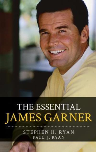 Cover for Stephen H. Ryan · The Essential James Garner (Hardcover Book) (2018)
