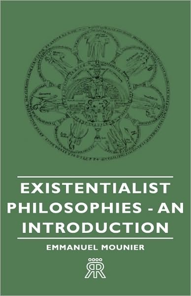 Cover for Emmanuel Mounier · Existentialist Philosophies - An Introduction (Gebundenes Buch) (2008)