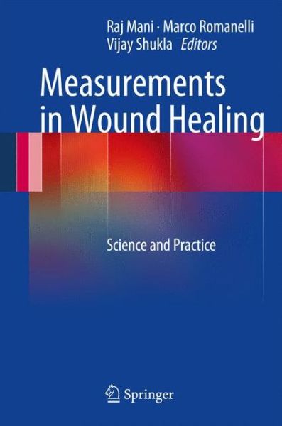 Cover for Raj Mani · Measurements in Wound Healing: Science and Practice (Paperback Book) [2013 edition] (2014)