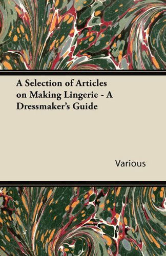 Cover for A Selection of Articles on Making Lingerie - a Dressmaker's Guide (Paperback Book) (2011)