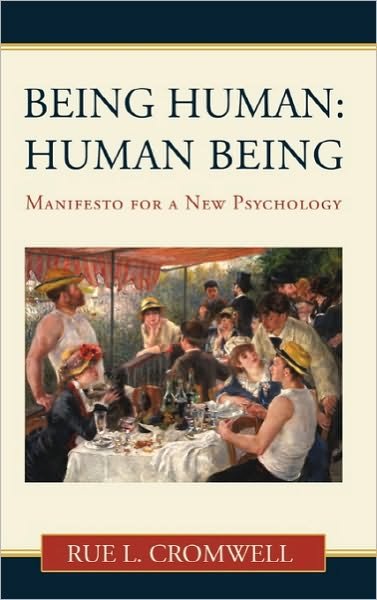 Cover for Rue L Cromwell · Being Human: Human Being: Manifesto for a New Psychology (Innbunden bok) (2010)