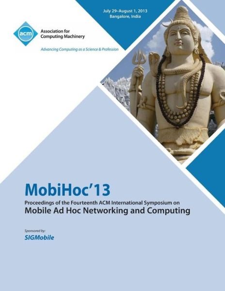 Cover for Mobihoc 13 Conference Committee · Mobihoc 13 Proceedings of the Fourteenth ACM International Symposium on Mobile Ad Hoc Networking and Computing (Paperback Bog) (2013)