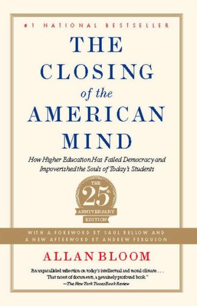 Closing of the American Mind: How Higher Education Has Failed Democracy and Impoverished the Souls of Today's Students - Allan Bloom - Livros - Simon & Schuster - 9781451683202 - 3 de abril de 2012