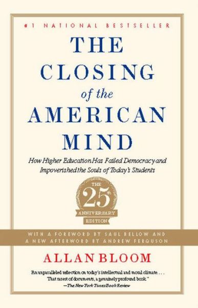 Closing of the American Mind: How Higher Education Has Failed Democracy and Impoverished the Souls of Today's Students - Allan Bloom - Książki - Simon & Schuster - 9781451683202 - 3 kwietnia 2012