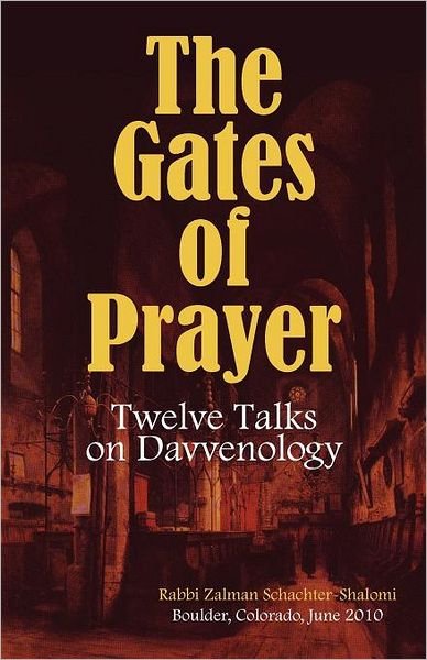 Cover for Zalman Schachter-shalomi · The Gates of Prayer: Twelve Talks on Davvenology (Paperback Bog) (2010)