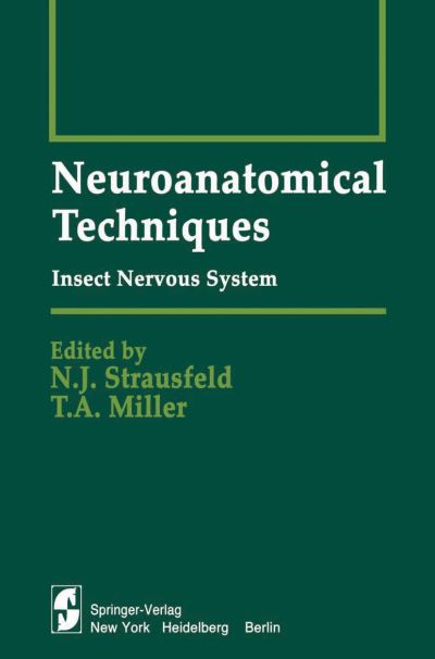 Cover for N J Strausfeld · Neuroanatomical Techniques: Insect Nervous System - Springer Series in Experimental Entomology (Paperback Book) [Softcover reprint of the original 1st ed. 1980 edition] (2011)