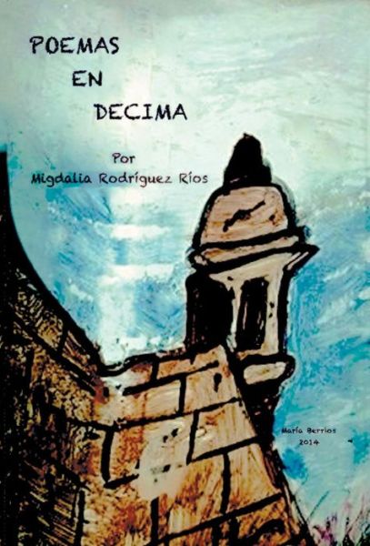 Cover for Migdalia Rodriguez Rios · Poemas en Decima (Hardcover Book) (2014)