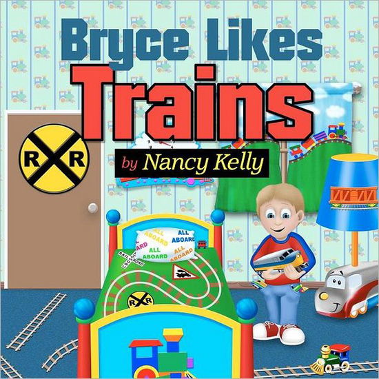 Cover for Nancy Kelly · Bryce Likes Trains (Paperback Book) (2011)