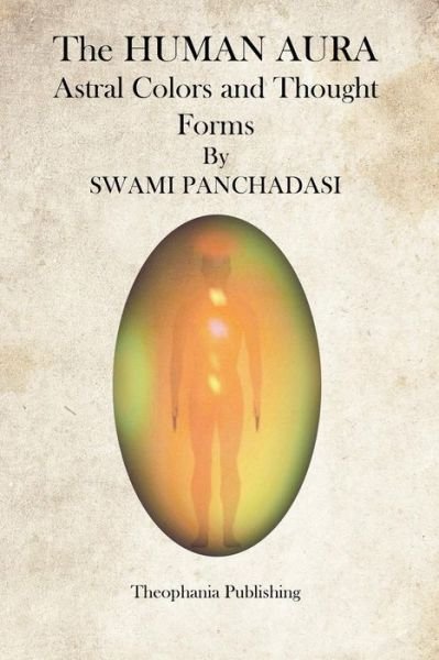 Cover for Swami Panchadasi · The Human Aura: Astral Colors and Thought Forms (Paperback Book) (2012)