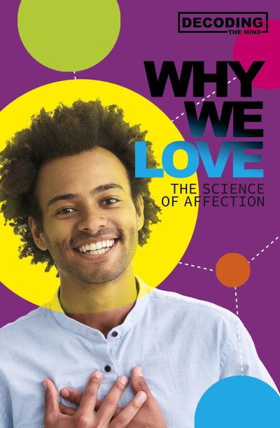 Cover for Matt Lilley · Why We Love: The Science of Affection - Decoding the Mind (Hardcover Book) (2020)