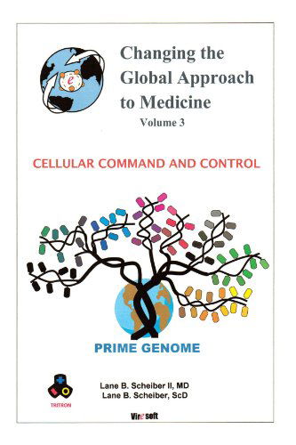 Cover for Lane B. Scheiber II · Changing the Global Approach to Medicine, Volume 3: Cellular Command and Control (Paperback Book) (2012)