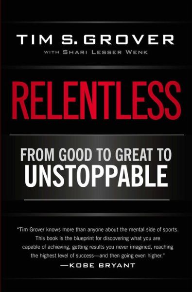 Cover for Tim S. Grover · Relentless: From Good to Great to Unstoppable - Tim Grover Winning Series (Pocketbok) (2014)