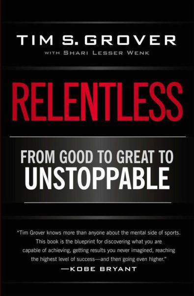 Cover for Tim S. Grover · Relentless: From Good to Great to Unstoppable - Tim Grover Winning Series (Pocketbok) (2014)