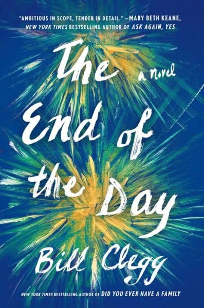 Cover for Bill Clegg · End of the Day (Bok) (2020)