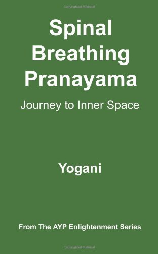 Cover for Yogani · Spinal Breathing Pranayama - Journey to Inner Space: (Ayp Enlightenment Series) (Taschenbuch) (2012)