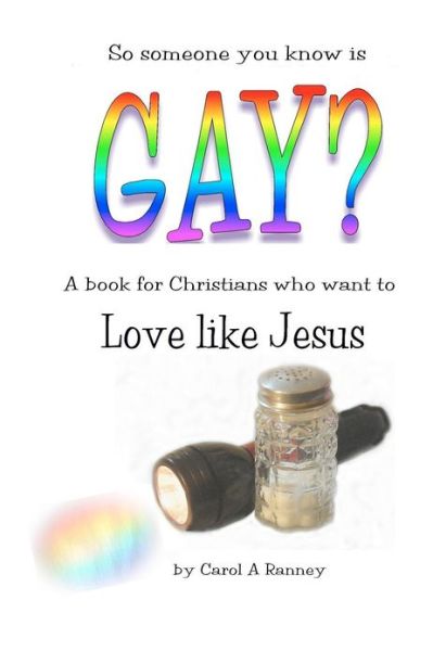 Cover for Carol a Ranney · So Someone You Know is Gay?  a Book for Christians Who Want to Love Like Jesus (Paperback Book) (2012)