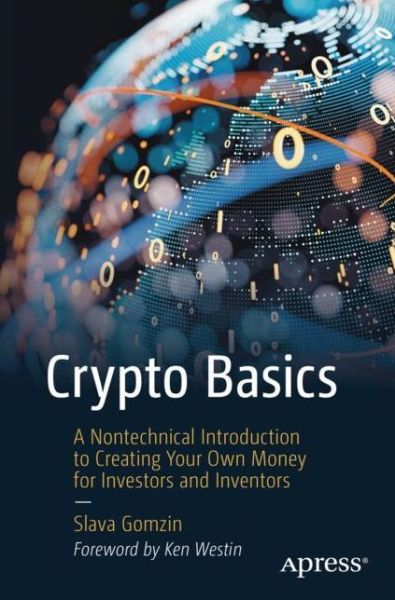 Cover for Slava Gomzin · Crypto Basics: A Nontechnical Introduction to Creating Your Own Money for Investors and Inventors (Paperback Book) [1st edition] (2022)