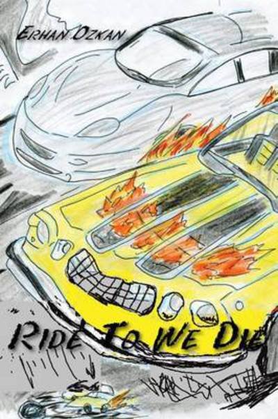 Cover for Erhan Ozkan · Ride to We Die (Paperback Book) (2014)