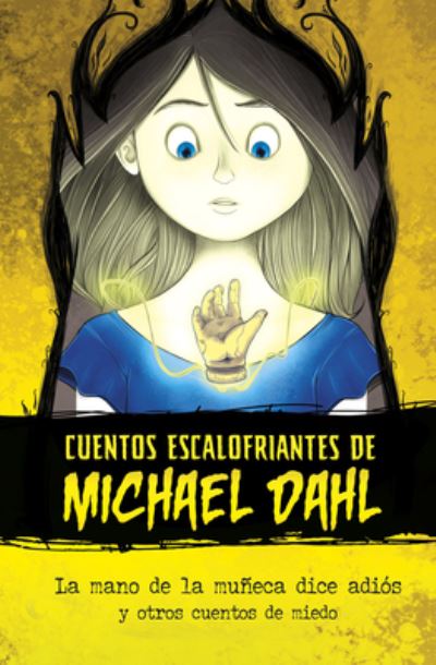 Cover for Michael Dahl · La mano de la muñeca dice adiós (Hardcover Book) (2020)