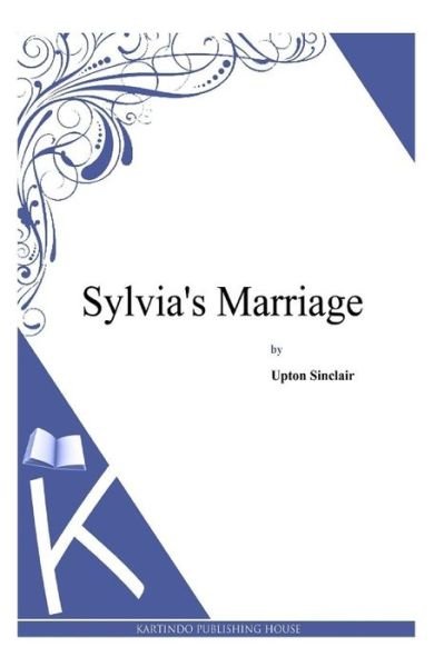 Cover for Upton Sinclair · Sylvia's Marriage (Paperback Book) (2014)