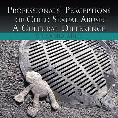 Cover for Samia Abul · Professionals' Perceptions of Child Sexual Abuse: a Cultural Difference (Paperback Book) (2015)