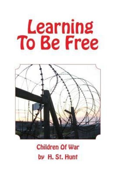 Cover for H St Hunt · Learning To Be Free (Paperback Book) (2014)