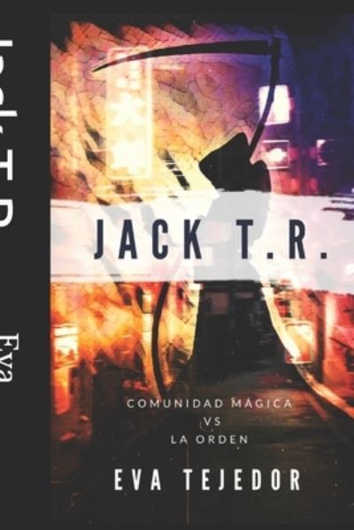 Jack T.R. - Eva Tejedor - Bücher - Createspace Independent Publishing Platf - 9781502569202 - 26. Oktober 2014