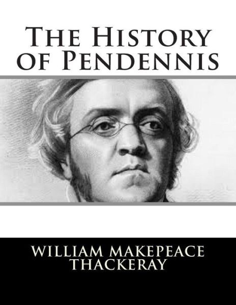 Cover for William Makepeace Thackeray · The History of Pendennis (Paperback Book) (2014)