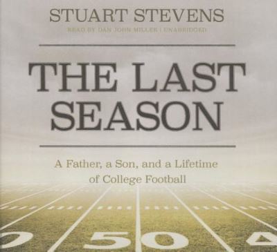 Cover for Stuart Stevens · The Last Season Lib/E : A Father, a Son, and a Lifetime of College Football (CD) (2015)