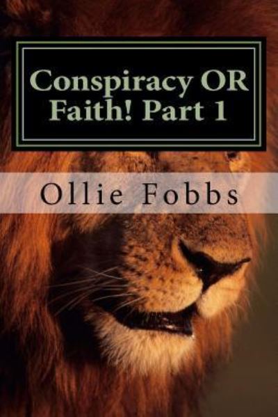 Cover for Ollie B Fobbs Jr · Conspiracy OR Faith! Part 1 (Paperback Book) (2015)