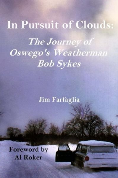 Cover for Jim Farfaglia · In Pursuit of Clouds: the Journey of Oswego's Weatherman Bob Sykes (Paperback Bog) (2015)