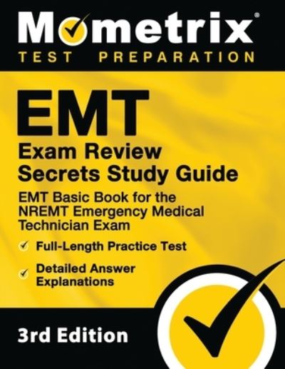 Cover for Mometrix Test Prep · EMT Exam Review Secrets Study Guide - EMT Basic Book for the NREMT Emergency Medical Technician Exam, Full-Length Practice Test, Detailed Answer Explanations (Paperback Book) (2020)