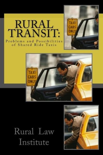 Cover for Rural Law Institute · Rural Transit: Problems and Possibilities of Shared Ride Taxis (Pocketbok) (2009)