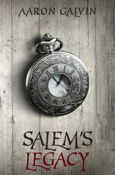 Cover for Aaron Galvin · Salem's Legacy (Paperback Book) (2015)